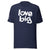 Love Big Like Nate Unisex Staple T-Shirt