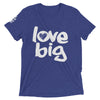 Love Big Like Nate Short sleeve Triblend t-shirt