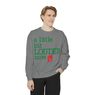 SC A Little Bit Louder Now Unisex Garment-Dyed Sweatshirt
