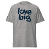 Love Big Like Nate Mens Classic Tee