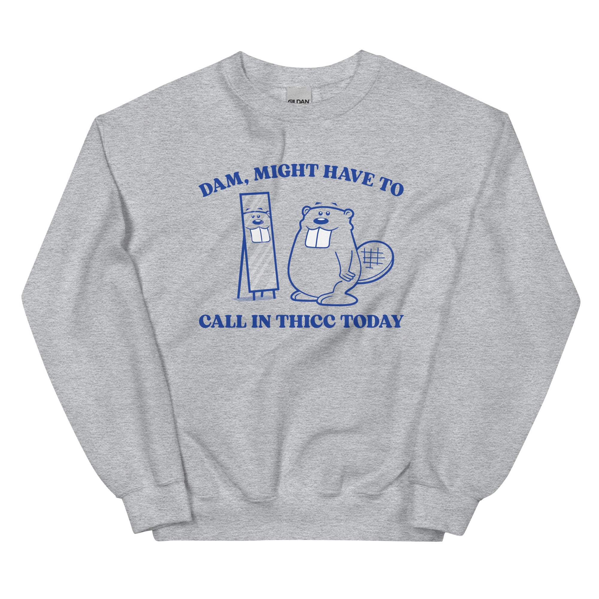 Pratt Call In Thicc Today Unisex Sweatshirt