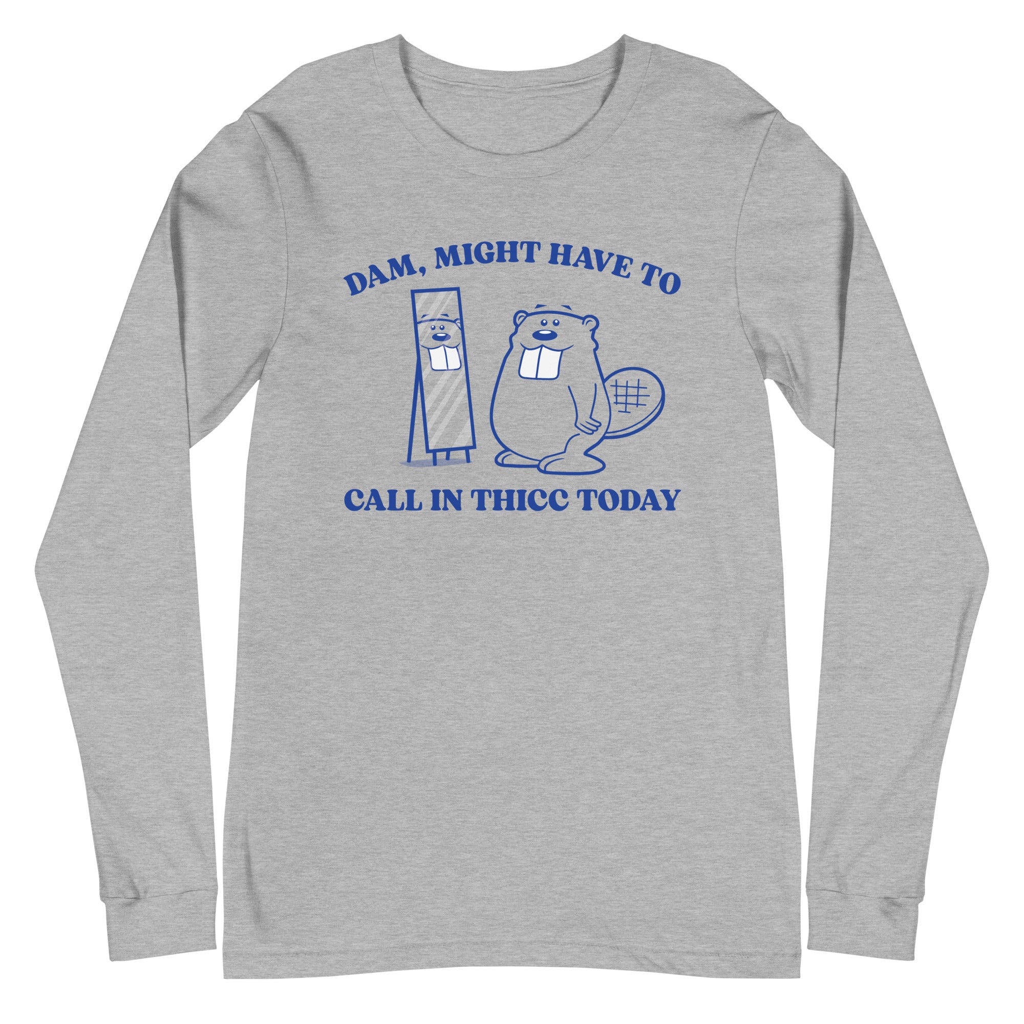 Pratt Call In Thicc Today Unisex Long Sleeve Tee