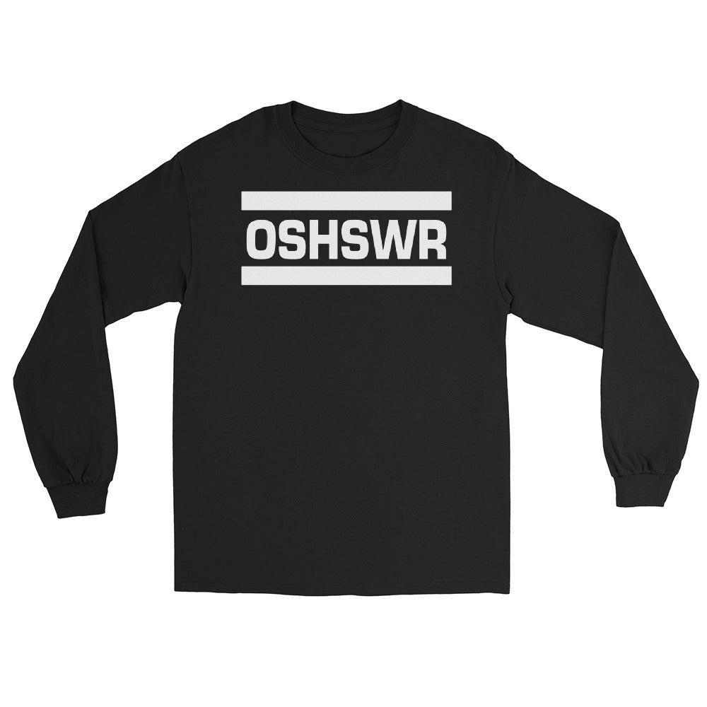OSHSWR 1-Color Unisex Long Sleeve Shirt