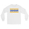 OSHSWR 2-color Unisex Long Sleeve Shirt